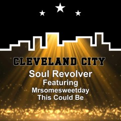 Soul Revolver Ft Mrsomesweetday - This Could Be - ( Radio Edit )