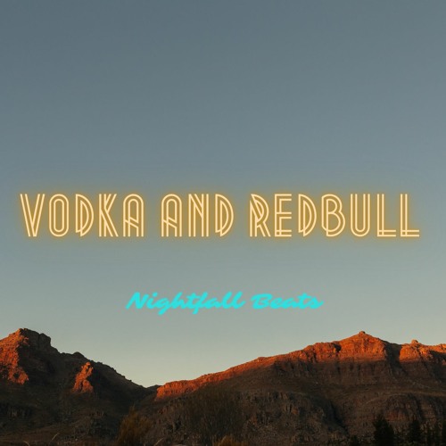 Stream Nightfall Listen to Vodka and Redbull EP playlist online for free on SoundCloud