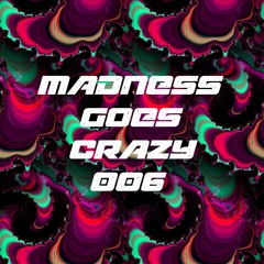 ECLEPTIX - MADNESS GOES CRAZY 006 (182 - 195 BPM)