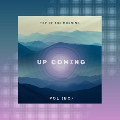 Pol (BO) - Up Coming - OUT NOW