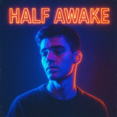 Half awake