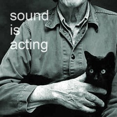 some call it music - sound is acting