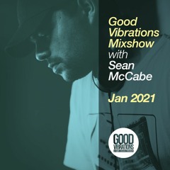Good Vibrations Mixshow - With Sean McCabe - January 2021