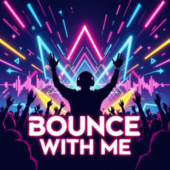 Bounce With Me (Free Dowload)