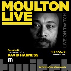Moulton Live w/David Harness 4.2.21