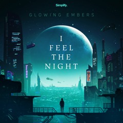 Glowing Embers - I Feel The Night