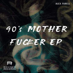 Stream 90's Motherfucker by Alex Farell | Listen online for free