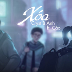 Cryst B Anh ft. Cáo - XOÁ (Erase)