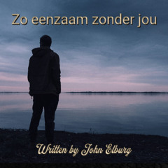 Zo eenzaam zonder jou