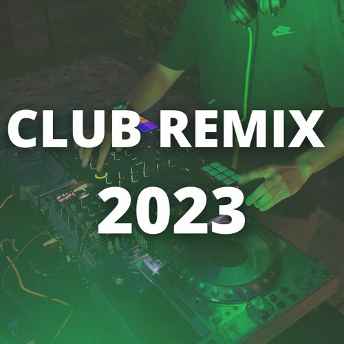 Stream CLUB REMIX MIX 2023 - Mashup & Remixes Of Popular Songs 2022 ...