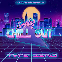 TDC Presents Tuesday Chill Out #3 | Type Zero (NL)