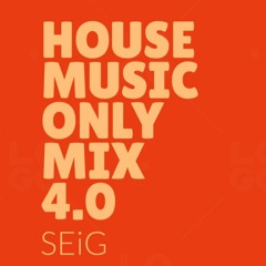 House Only Mix 4.0