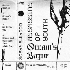 SE 009 // Assassins Of Youth - Occam's Razor ep