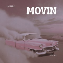 JAYR0ME - Movin (Vol.1)