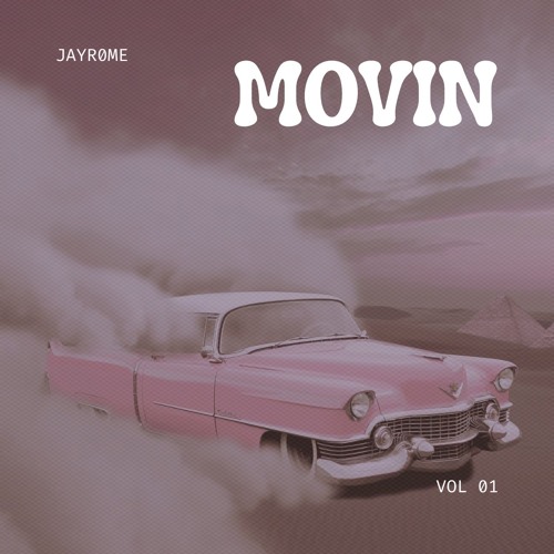 JAYR0ME - Movin (Vol.1)