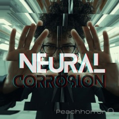 Neural Corrosion