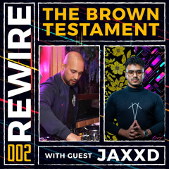 REWIRE 002 | with guest JAXXD