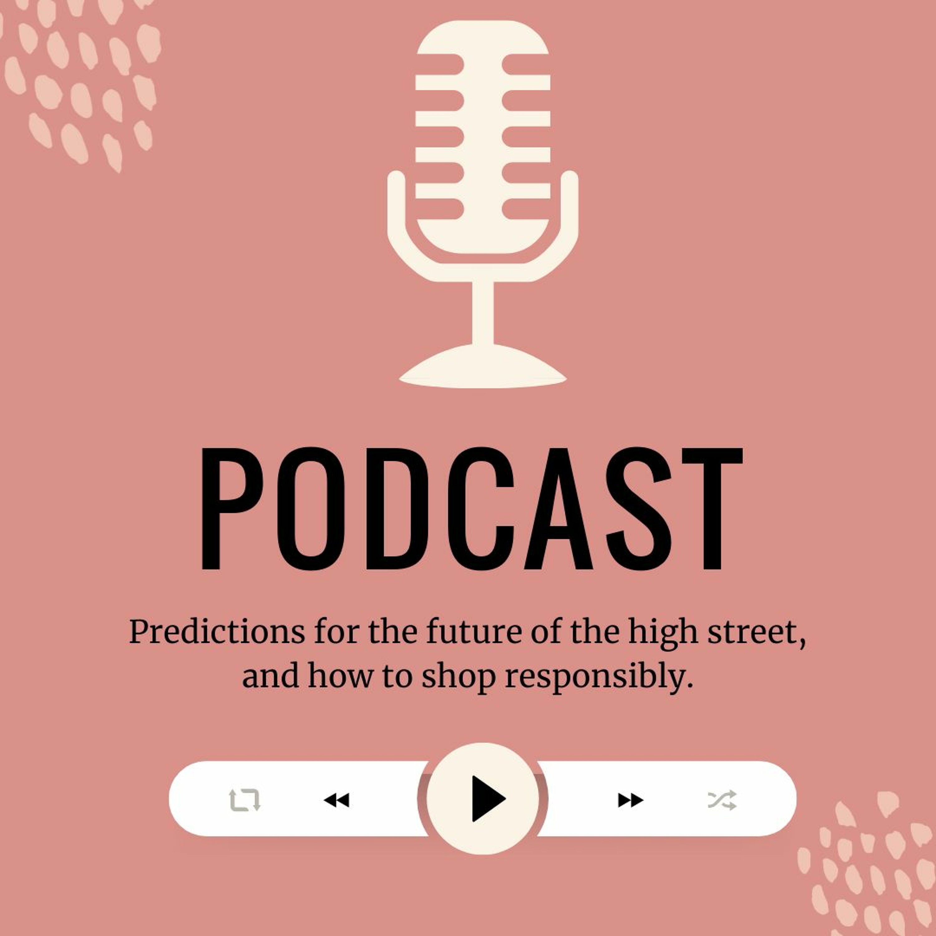 Where is the high street going? How do we shop responsibly? episode artwork