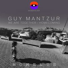 MOMENTS001 Guy Mantzur - We Are Together (Preview)