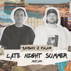 Badbwoy & Palane Late Night Summer Mixtape