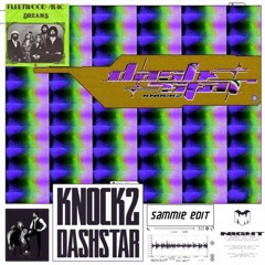 Fleetwood Mac vs Knock2 - Dreams x Dashstar* (SAMMIE EDIT) [FREE DL]