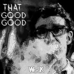 That GooD GooD (Free Weed)