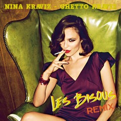 Nina Kraviz - Ghetto Kraviz ( Les Bisous Remix )