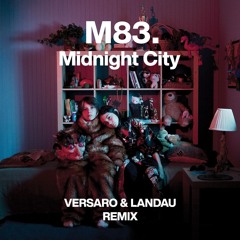 M83 - Midnight City (Versaro & Landau Remix) - FREE DOWNLOAD