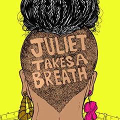 Get EBOOK 🖊️ Juliet Takes a Breath by  Gabby Rivera [EBOOK EPUB KINDLE PDF]