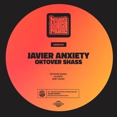 HSMD101 Javier Anxiety - Clarito [House Salad Music]