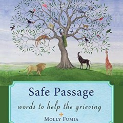 View [EBOOK EPUB KINDLE PDF] Safe Passage: Words to Help the Grieving (Healing Medita