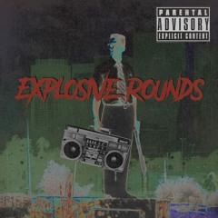 EXPLOSIVE ROUNDS