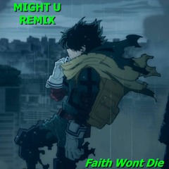 Faith Wont Die My Hero Academia Might U Remix (Prod J Psilo Beats)