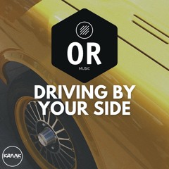 OR - Driving By Your Side