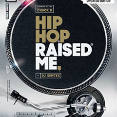 VIEW EPUB 📒 Hip Hop Raised Me by  DJ Semtex,Marium Raja,Chuck D PDF EBOOK EPUB KINDL