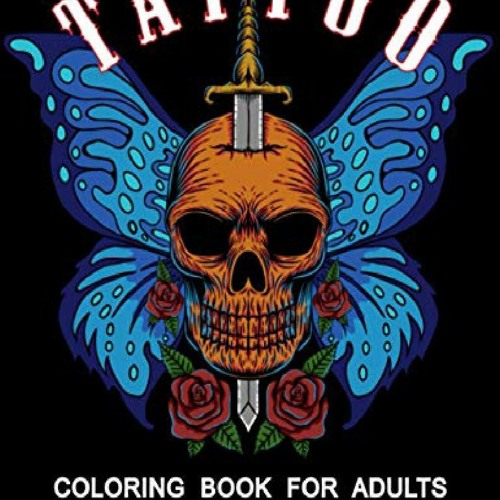 Download Stream Kindle Online Pdf Tattoo Coloring Book For Adults 54 Beautiful Modern Tattoo Designs By Xasa Listen Online For Free On Soundcloud