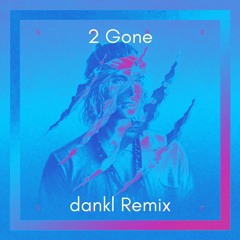 CVBZ - 2 Gone (dankl Remix)