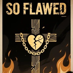 So flawed
