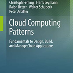 [Access] EBOOK 🗸 Cloud Computing Patterns: Fundamentals to Design, Build, and Manage