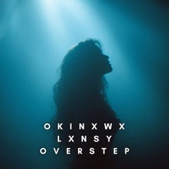 OKINXWX LXNSY - Overstep