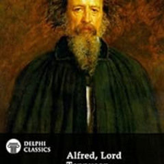 [Free] EBOOK 📫 Delphi Complete Works of Alfred, Lord Tennyson (Illustrated) (Delphi