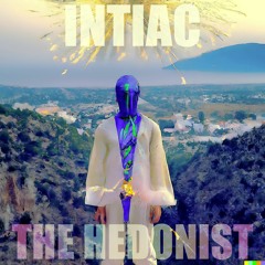 Intiac - The Hedonist (Original Mix - Mastered By Likloom Studios)