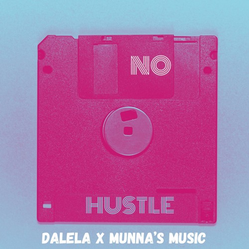 Dalela - No hustle feat. Munna's Music (Urbanpandza Instrumental)
