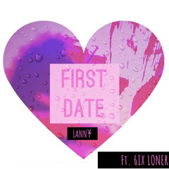 First Date ft. 6IX LONER