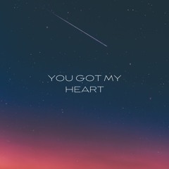 You Got My Heart