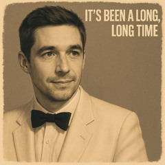 It's Been A Long, Long Time