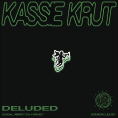 Deluded w/ Kassie Krut - 21Jan2023