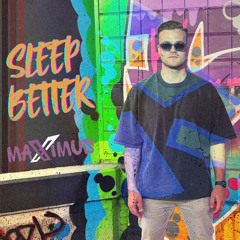 DJ Maximus - Sleep Better [FREE DL]