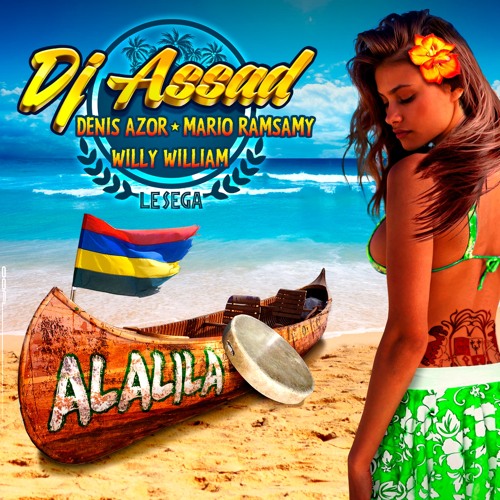 Alalila (Le sega) [Radio Edit] [feat. Denis Azor, Mario Ramsamy & Willy William]