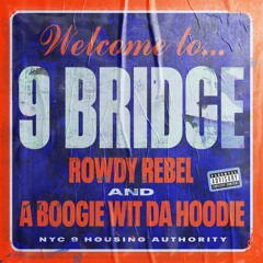 Rowdy Rebel Feat. A Boogie wit da Hoodie - 9 Bridge